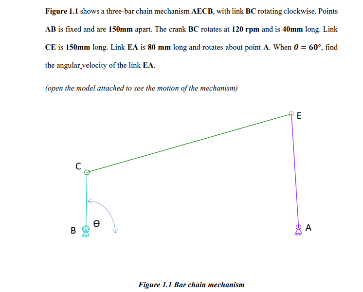 Figure 1 1 Shows A Three Bar Chain Mechanism Aecb With Link Bc Rotating Clockwise Points Ab Is Fixed And Are 150mm Apa 1