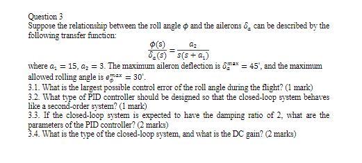 Question 3 Suppose The Relationship Between The Roll Angle O And The Ailerons 6 Can Be Described By The Following Trans 1