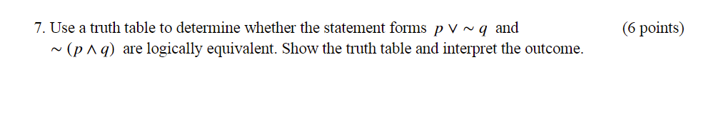 Transcribed Image Text From This Question 6 Points 7 Use A Truth Table To Determine Whether The Statement Forms P V 1
