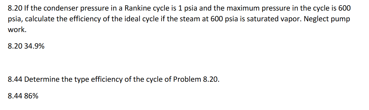 8 20 If The Condenser Pressure In A Rankine Cycle Is 1 Psia And The Maximum Pressure In The Cycle Is 600 Psia Calculate 1