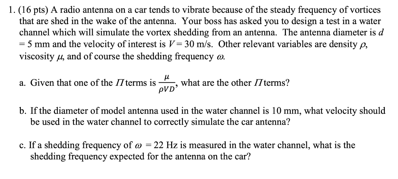 1 16 Pts A Radio Antenna On A Car Tends To Vibrate Because Of The Steady Frequency Of Vortices That Are Shed In The W 1