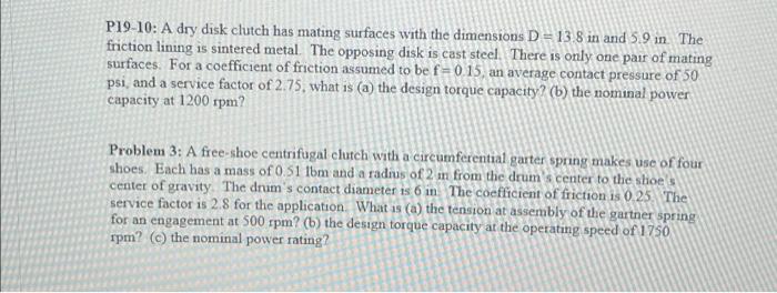 P19 10 A Dry Disk Clutch Has Mating Surfaces With The Dimensions D 13 8 In And 59 In The Friction Lining Is Sintered 1
