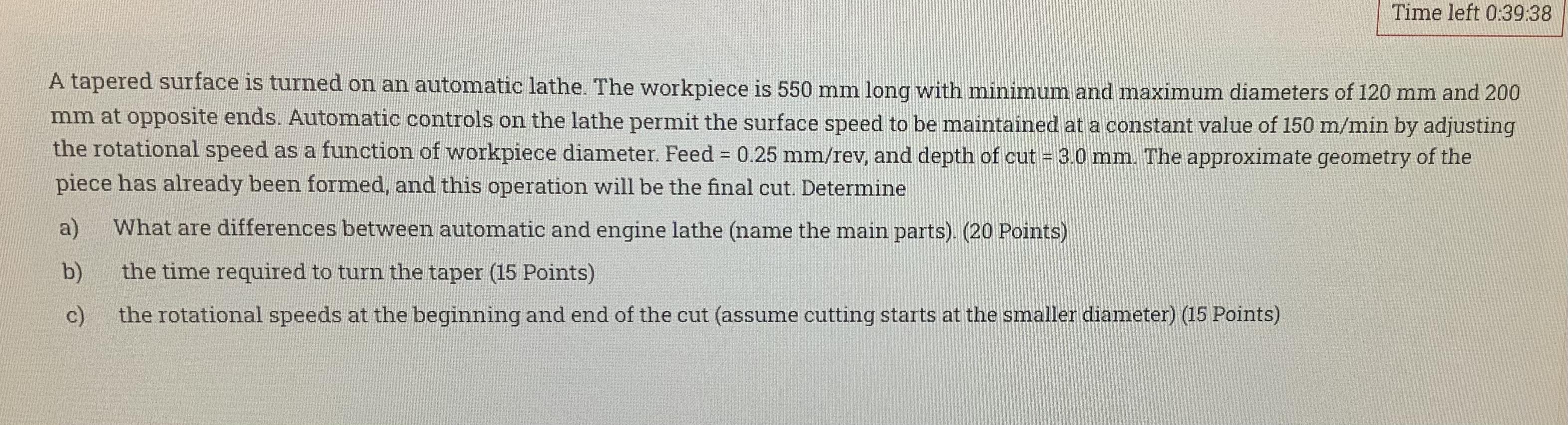Time Left 0 39 38 A Tapered Surface Is Turned On An Automatic Lathe The Workpiece Is 550 Mm Long With Minimum And Maxim 1