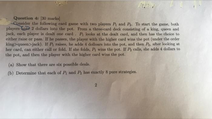Question 4 30 Marks Consider The Following Card Game With Two Players P And P To Start The Game Both Players Ante 2 1