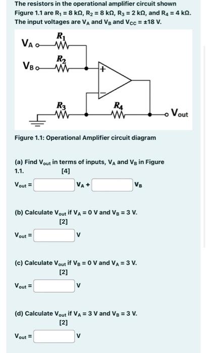 The Resistors In The Operational Amplifier Circuit Shown Figure 1 1 Are Ry 8 K1 R2 8 Kn R3 2 K And R4 4 K T 1