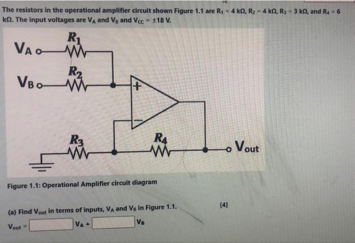 The Resistors In The Operational Amplifier Circuit Shown Figure 1 1 Are Ri 4k R2 4k R3 3 Kn And R4 6 Kh The 2