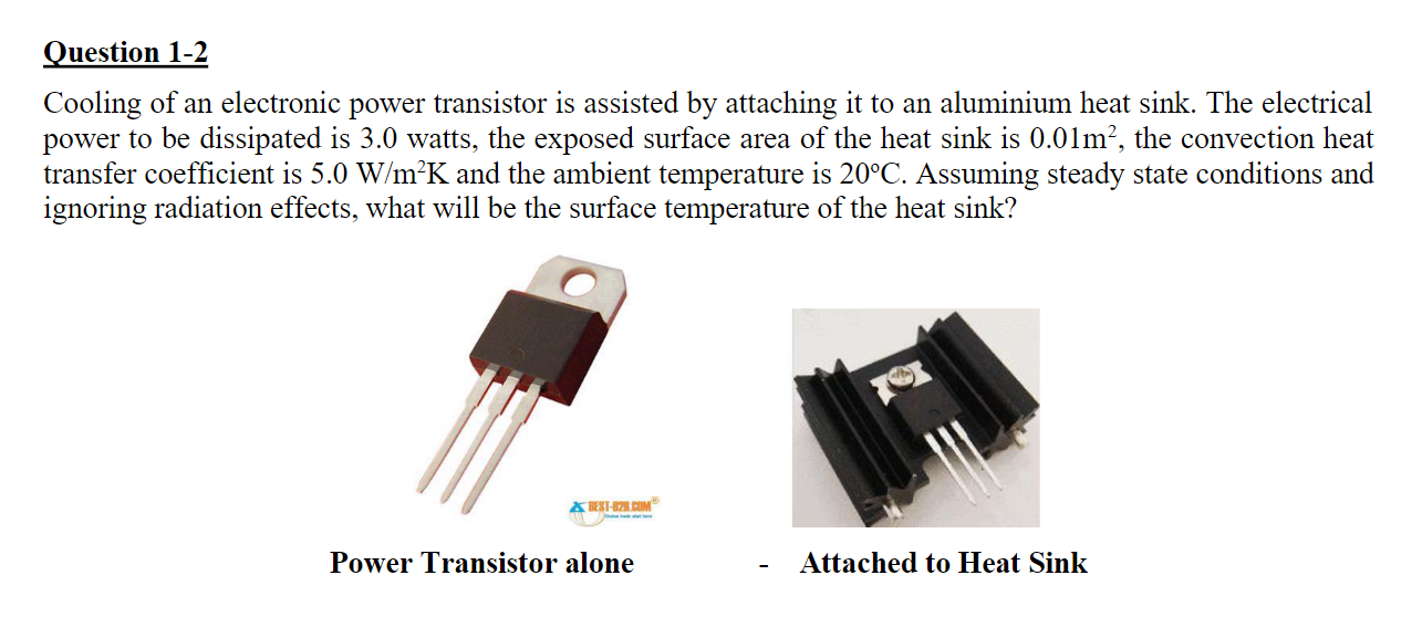Question 1 2 Cooling Of An Electronic Power Transistor Is Assisted By Attaching It To An Aluminium Heat Sink The Electr 1