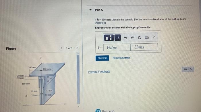 Part A If H 260 Mm Locate The Centroid Y Of The Cross Sectional Area Of The Built Up Beam Figure 1 Express Your Answe 1