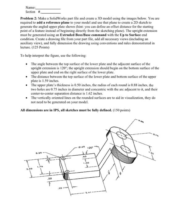 Name Section Problem 2 Make A Solidworks Part File And Create A 3d Model Using The Images Below You Are Required To 1