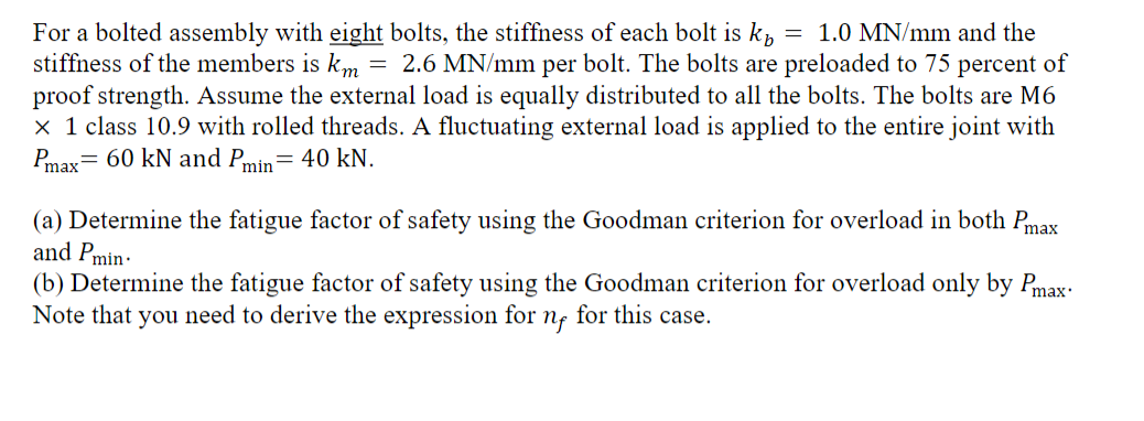 For A Bolted Assembly With Eight Bolts The Stiffness Of Each Bolt Is Ky 1 0 Mn Mm And The Stiffness Of The Members Is 1