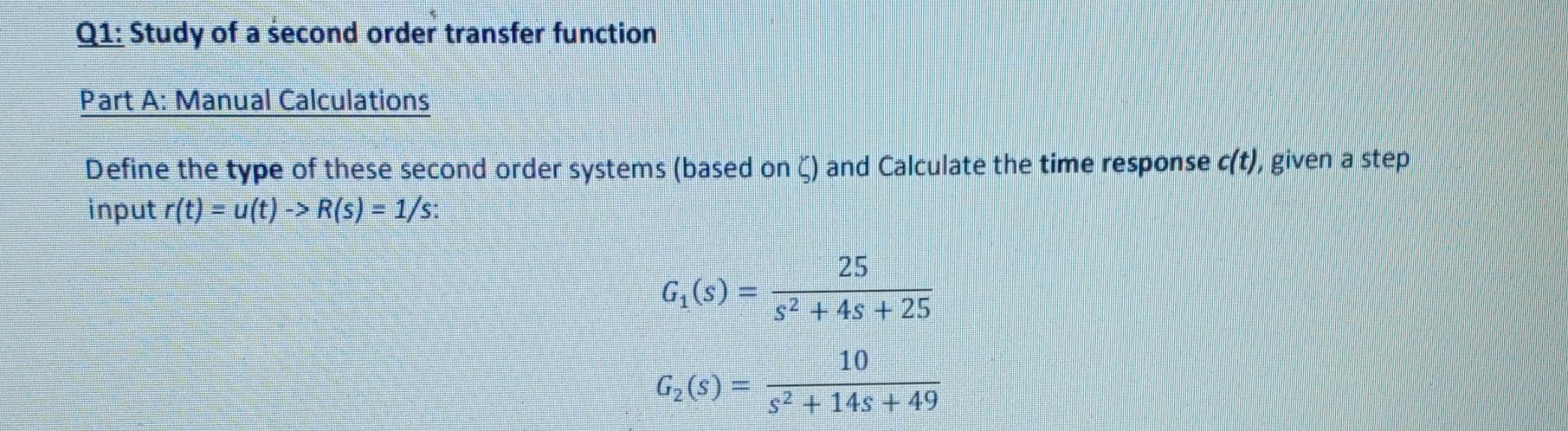 Q1 Study Of A Second Order Transfer Function Part A Manual Calculations Define The Type Of These Second Order Systems 1