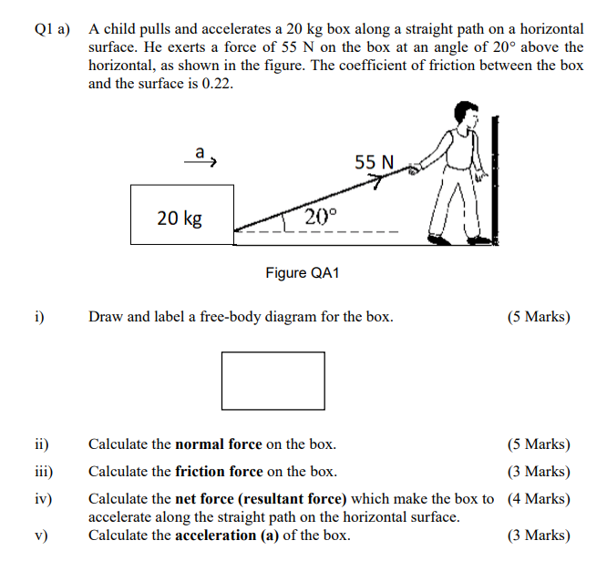 Q1 A A Child Pulls And Accelerates A 20 Kg Box Along A Straight Path On A Horizontal Surface He Exerts A Force Of 55 N 1