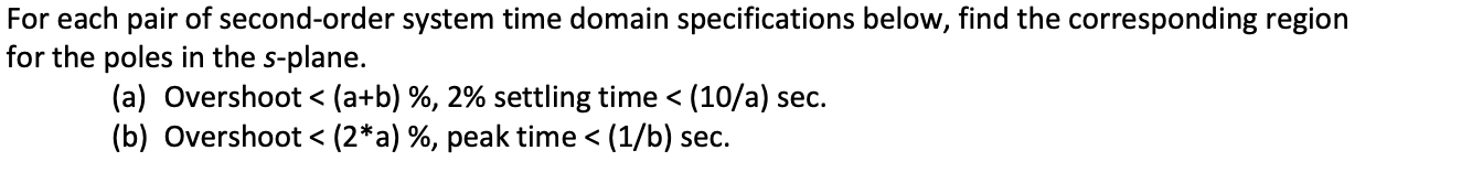 For Each Pair Of Second Order System Time Domain Specifications Below Find The Corresponding Region For The Poles In Th 1