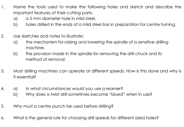 1 Name The Tools Used To Make The Following Holes And Sketch And Describe The Important Features Of Their Cutting Parts 1