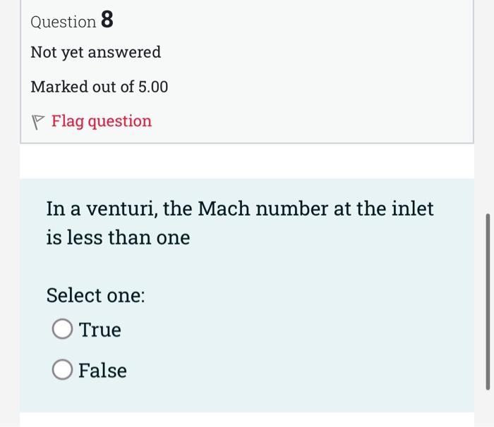 Question 7 Not Yet Answered Marked Out Of 5 00 P Flag Question The Mach Number For The First Critical Is Greater Than On 2