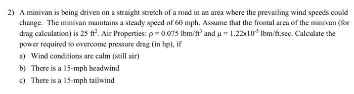 2 A Minivan Is Being Driven On A Straight Stretch Of A Road In An Area Where The Prevailing Wind Speeds Could Change T 1