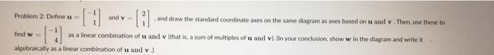 Problem 2 Define U And V And Draw The Standard Coordinate Axes On The Same Diagram As Axes Based On Us And V 1