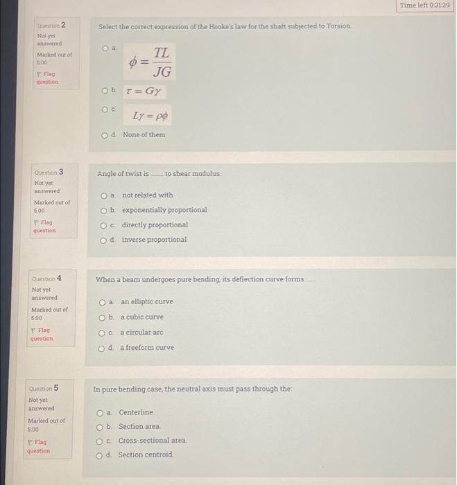 Time Left 03139 Select The Correct Expression Of The Hooke S Law For The Shaft Subjected To Torsion Question 2 Not Yet A 1
