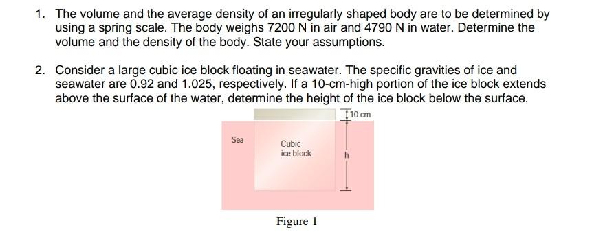 1 The Volume And The Average Density Of An Irregularly Shaped Body Are To Be Determined By Using A Spring Scale The Bo 1