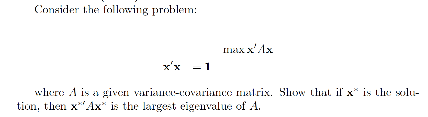 Consider The Following Problem Max X Ax X X 1 Where A Is A Given Variance Covariance Matrix Show That If X Is The S 1