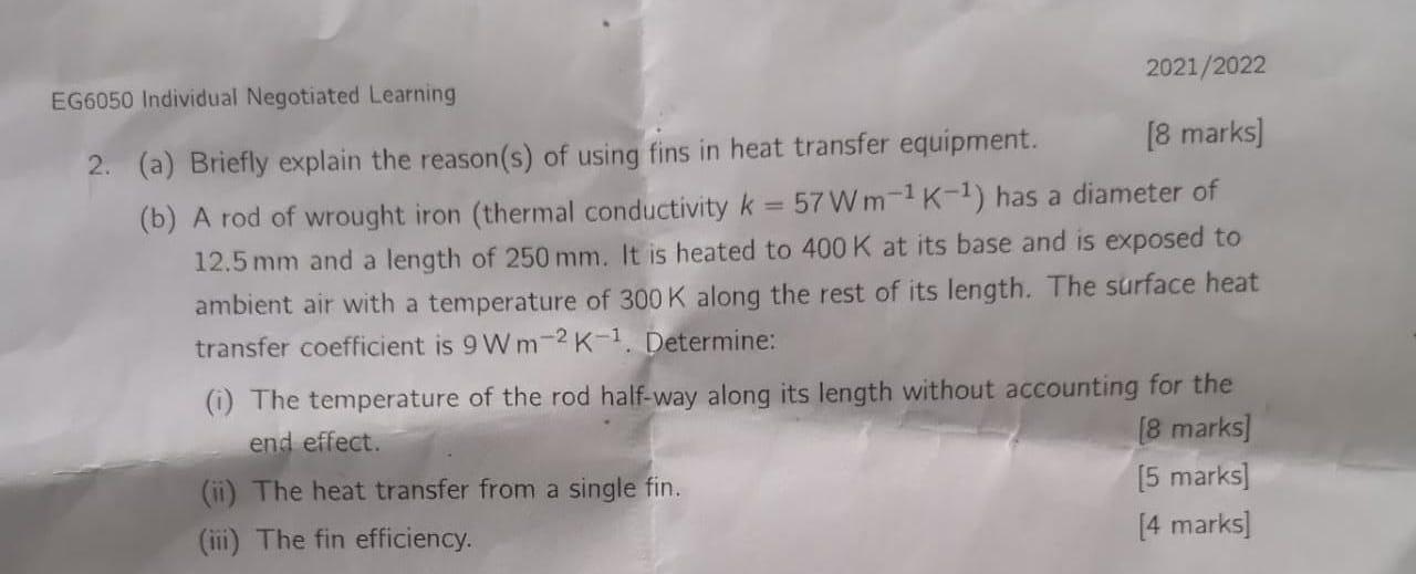 Eg6050 Individual Negotiated Learning 2021 2022 2 A Briefly Explain The Reason S Of Using Fins In Heat Transfer Equi 1
