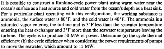 It Is Possible To Construct A Rankine Cycle Power Plant Using Warm Water Near The Ocean S Surface As A Heat Source And C 1