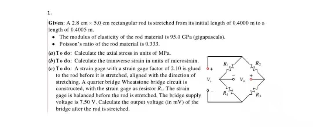 1 R Given A 2 8 Cm X 5 0 Cm Rectangular Rod Is Stretched From Its Initial Length Of 0 4000 M To A Length Of 0 4005 M 1