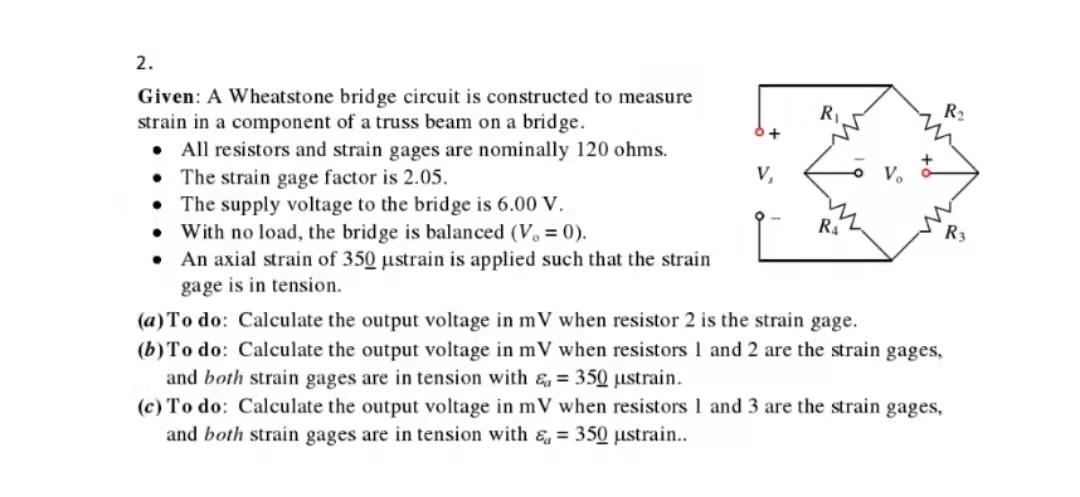 R2 V 2 Given A Wheatstone Bridge Circuit Is Constructed To Measure Strain In A Component Of A Truss Beam On A Bridg 1