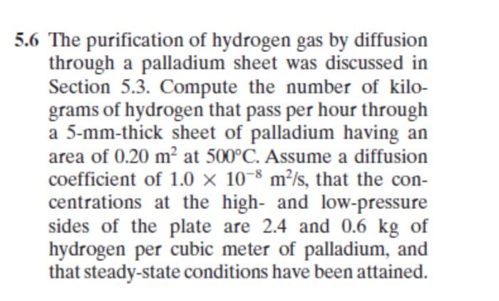 5 6 The Purification Of Hydrogen Gas By Diffusion Through A Palladium Sheet Was Discussed In Section 5 3 Compute The Nu 1
