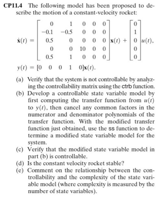 Cp11 4 The Following Model Has Been Proposed To De Scribe The Motion Of A Constant Velocity Rocket 0 1 0 0 0 0 0 1 0 1