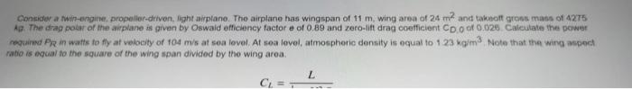 Consider A Win Engine Propeller Driven Light Airplane The Airplane Has Wingspan Of 11 M Wing Area Of 24 M And Tolono 1