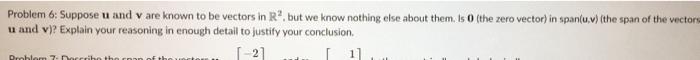 Problem 6 Suppose U And V Are Known To Be Vectors In R But We Know Nothing Else About Them Is 0 The Zero Vector In 1