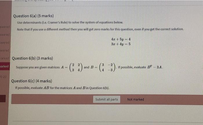 Question 6 A 5 Marks Use Determinants Ie Cramer S Rule To Solve The System Of Equations Below Note That If You Use 1