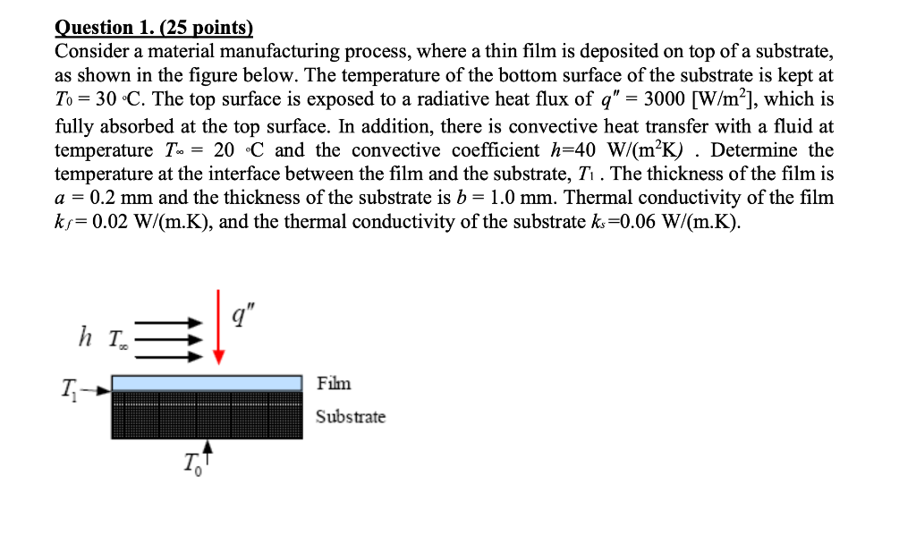 Question 1 25 Points Consider A Material Manufacturing Process Where A Thin Film Is Deposited On Top Of A Substrate 1