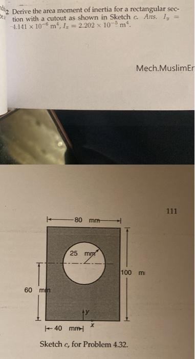 782 Derive The Area Moment Of Inertia For A Rectangular Sec Tion With A Cutout As Shown In Sketch Ans I 4 141 X 10 M 1