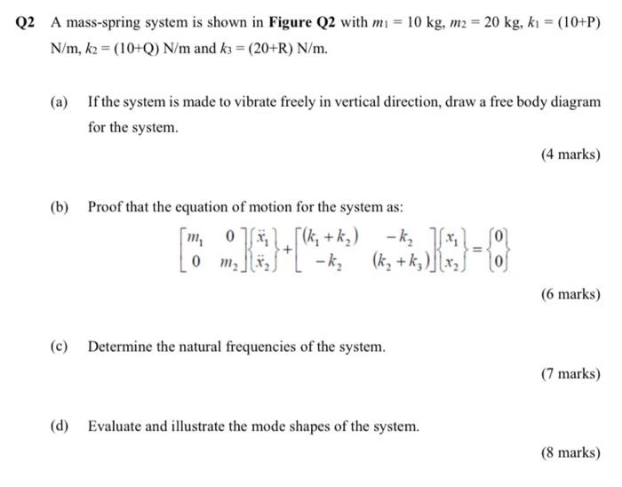 2000 Ki Mi T X 2000 M2 T X26 00000 Figure Q2 Q2 A Mass Spring System Is Shown In Figure Q2 With Mi 10 Kg M2 2 2