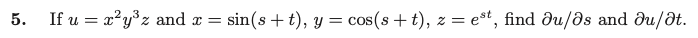 5 If U X Yz And X Sin S T Y Cos S T Z Est Find Au As And Au At 1