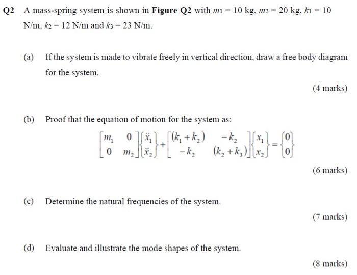 Q2 A Mass Spring System Is Shown In Figure Q2 With Mi 10 Kg M2 20 Kg Ki 10 N M K2 12 N M And K3 23 N M A 1
