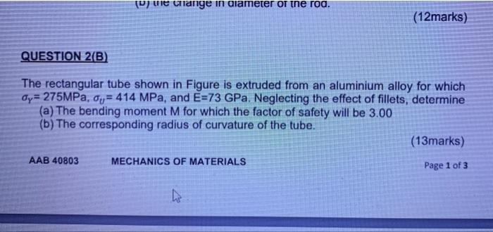 De Change In Diameter Of The Roa 12marks Question 2 B The Rectangular Tube Shown In Figure Is Extruded From An Alumi 1