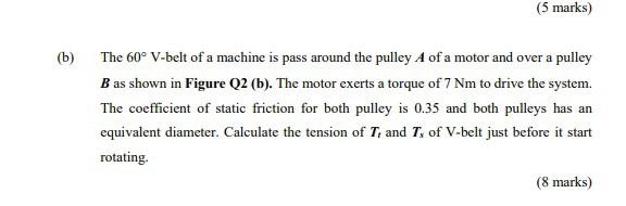 M B 0 120 Mm 120 Mm Figure Q2 B 5 Marks B B The 60 V Belt Of A Machine Is Pass Around The Pulley A Of A Motor A 2
