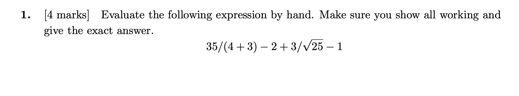 1 4 Marks Evaluate The Following Expression By Hand Make Sure You Show All Working And Give The Exact Answer 35 4 1