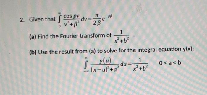 Dv Ie P8 0 2 Given That Cos Pv V2 B 2ss 1 A Find The Fourier Transform Of X 6 B Use The Result From A To Solve 1