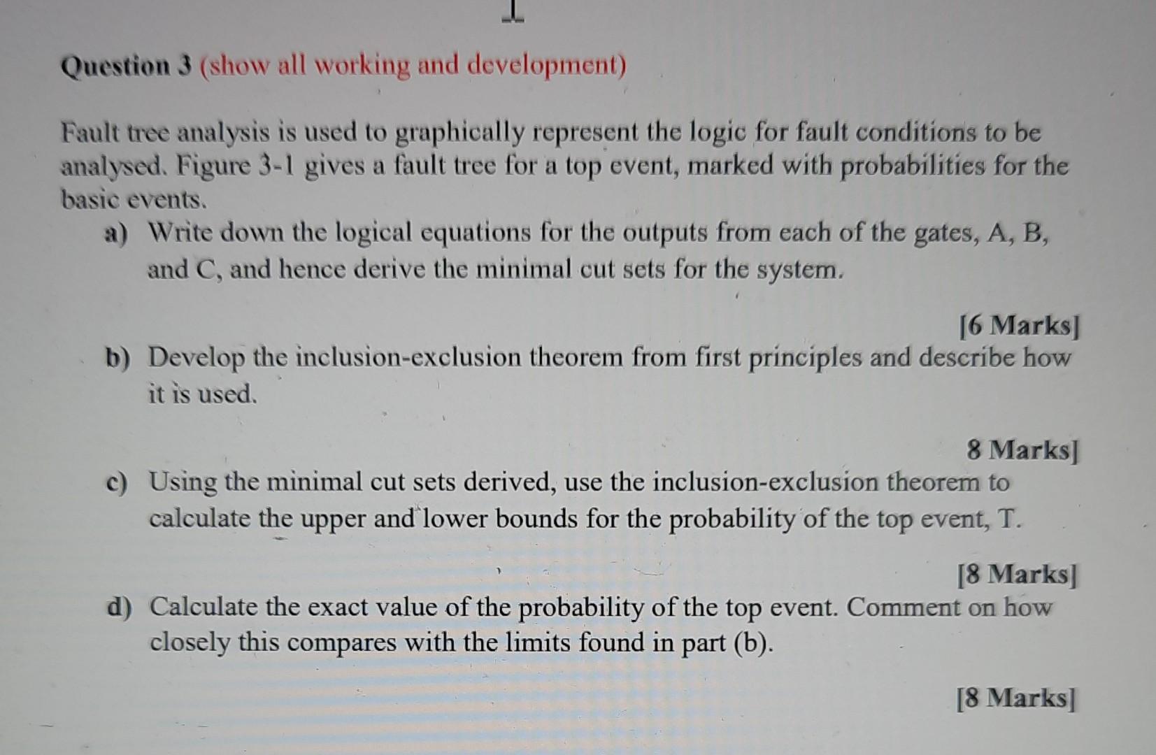 Question 3 Show All Working And Development Fault Tree Analysis Is Used To Graphically Represent The Logic For Fault C 1