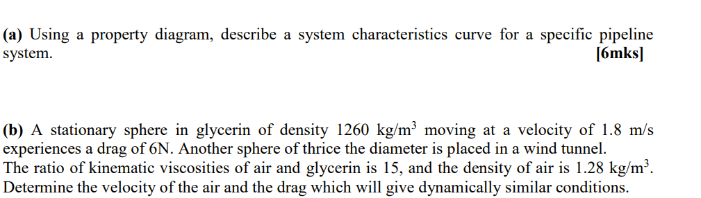 A Using A Property Diagram Describe A System Characteristics Curve For A Specific Pipeline System 6mks B A Stati 1
