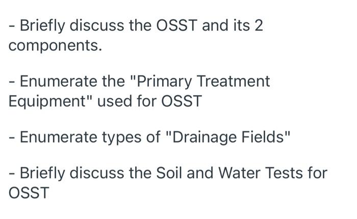 Briefly Discuss The Osst And Its 2 Components Enumerate The Primary Treatment Equipment Used For Osst Enumerate 1