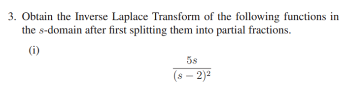 3 Obtain The Inverse Laplace Transform Of The Following Functions In The S Domain After First Splitting Them Into Parti 1