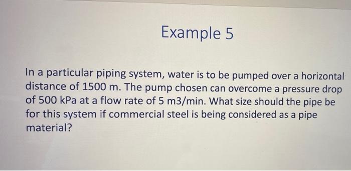 Example 5 In A Particular Piping System Water Is To Be Pumped Over A Horizontal Distance Of 1500 M The Pump Chosen Can 1