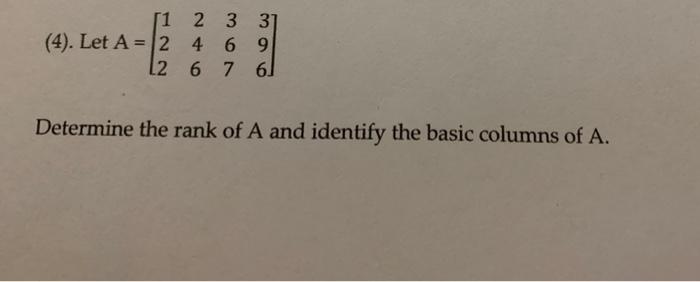 1 2 3 3 4 Let A 2 4 6 9 L2 6 7 62 Determine The Rank Of A And Identify The Basic Columns Of A 1