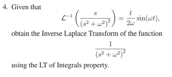 4 Given That T L 1 Sin Wt 2w Obtain The Inverse Laplace Transform Of The Function 1 8 Way Using The Lt Of Integ 1