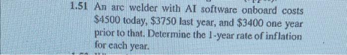 1 51 An Arc Welder With Ai Software Onboard Costs 4500 Today 3750 Last Year And 3400 One Year Prior To That Determ 1